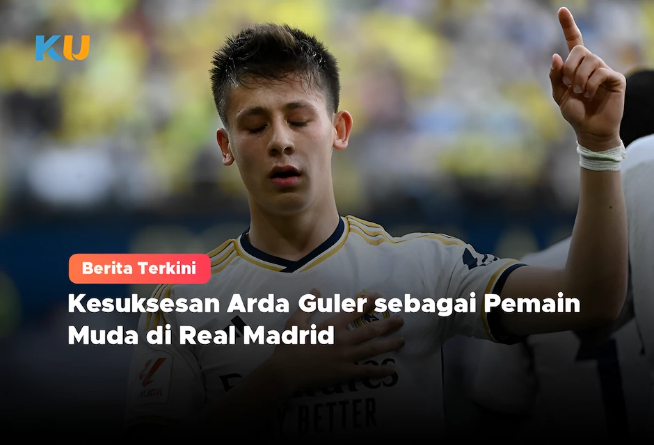 Kesuksesan Arda Guler sebagai Pemain Muda di Real Madrid