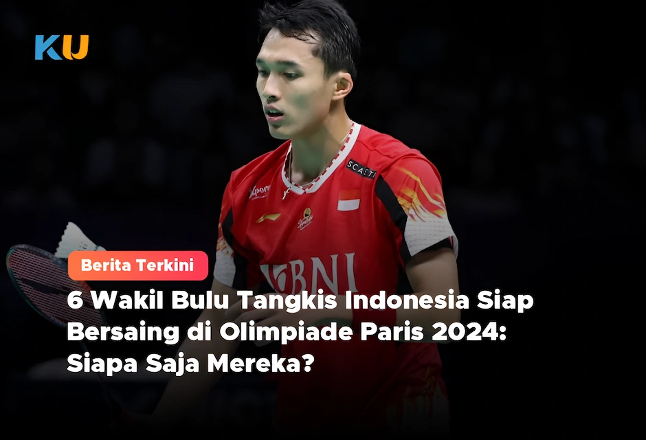 6 Wakil Bulu Tangkis Indonesia Siap Bersaing di Olimpiade Paris 2024: Siapa Saja Mereka?