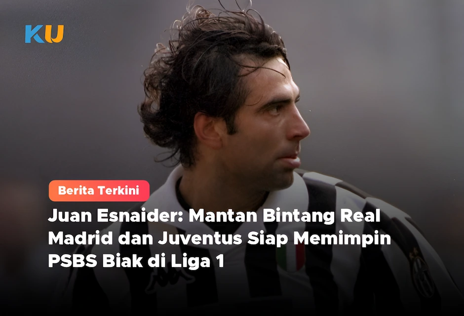 Juan Esnaider: Mantan Bintang Real Madrid dan Juventus Siap Memimpin PSBS Biak di Liga 1