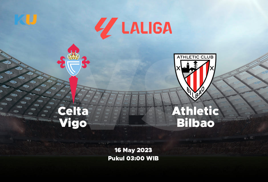 Celta Vigo vs Athletic Bilbao: Odds, Statistik, dan Pilihan Terbaik – 16 May 2024 Jam 03:00 WIB