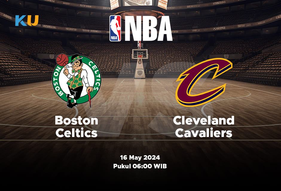 Celtics vs Cavaliers: Odds, Statistik, dan Pilihan Terbaik – 16 May 2024 Jam 06:00 WIB