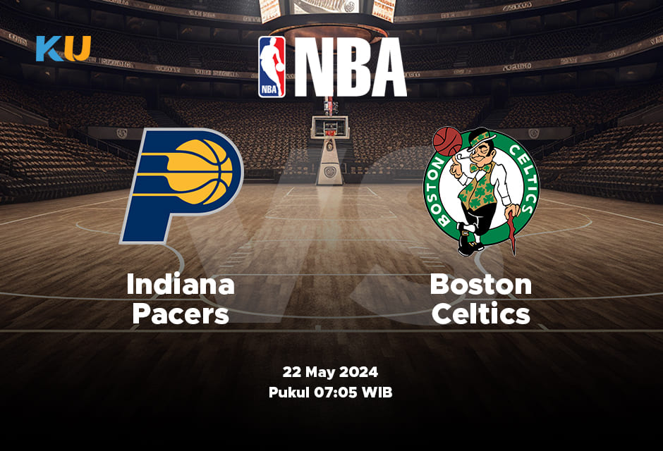 Pacers vs Celtics: Odds, Statistik, dan Pilihan Terbaik – 22 May 2024 Jam 07:05 WIB