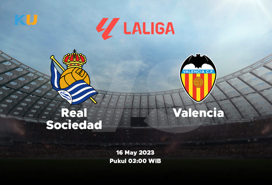 Real Sociedad vs Valencia: Odds, Statistik, dan Pilihan Terbaik – 17 May 2024 Jam 03:00 WIB